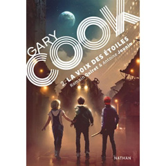 Gary Cook Tome 2 : La voix des étoiles - Quirot Romain ; Jaunin Antoine