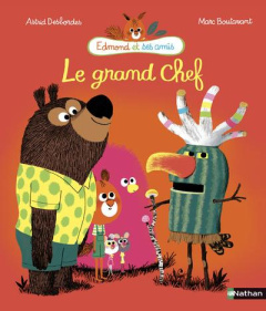 Edmond et ses amis : Le grand Chef - Desbordes Astrid ; Boutavant Marc