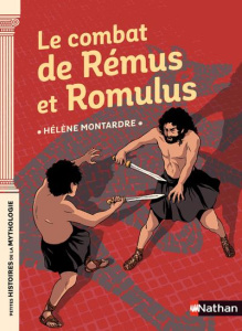 Le combat de Rémus et Romulus - Montardre Hélène