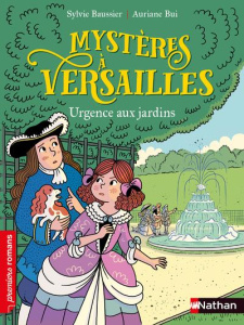 Mystères à Versailles. Urgence aux jardins - Baussier Sylvie ; Bui Auriane