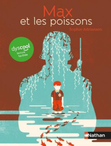 Max et les poissons [ADAPTE AUX DYS - Adriansen Sophie ; Haugomat Tom
