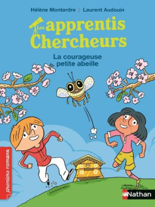 Les apprentis chercheurs : La courageuse petite abeille - Montardre Hélène ; Audouin Laurent