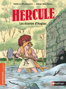 Hercule et les écuries d'Augias - Montardre Hélène ; Marilleau Alban