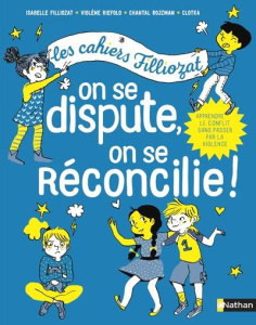 On se dispute, on se réconcilie ! - Filliozat Isabelle ; Riefolo Violaine ; Rojzman Ch