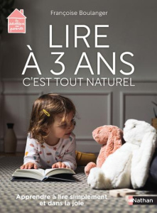 Lire à 3 ans c'est tout naturel - Boulanger Françoise
