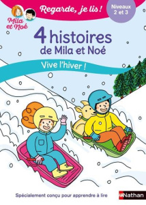 Mila et Noé : 4 histoires de Mila et Noé. Vive l'hiver ! Niveaux 2 et 3 - Battut Eric ; Piffaretti Marion