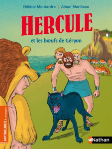 Hercule et les boeufs de Géryon - Montardre Hélène ; Marilleau Alban