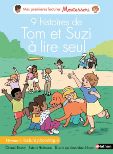 9 histoires de Tom et Suzi à lire tout seul. Niveau 1 : lecture phonétique - Bouvÿ Chantal ; Hofmann Sabine ; Meyer Amandine