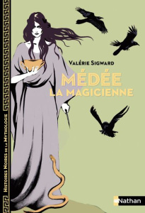 Médée la magicienne - Sigward Valérie ; Davidson Marie-Thérèse