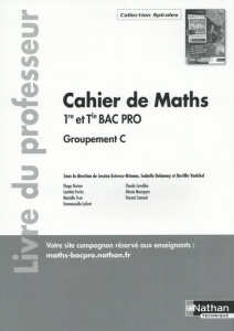 Cahier de maths 1re et Tle Bac Pro Groupement C. Livre du professeur, Edition 2023 - Estevez-Brienne Jessica ; Delaunay Isabelle ; Voel