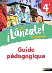Espagnol 4e ¡Lanzáte! Guide pédagogique, Edition 2023 - Clémente Edouard ; Vernauzou Laurent ; Baut Marie-