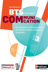 BTS Communication 1re et 2e année Bloc 3. Accompagner le développement de solutions médias et digita - Reyssier Fabienne ; Bizot Eric ; Chatelain Frédéri