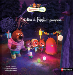 Edmond et Lucy - L'adieu à Perlimpinpin - Grynszpan Eva ; Desbordes Astrid ; Boutavant Marc