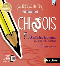 Chinois. 150 activités ludiques pour se (re)mettre au chinois, avec 1 cahier d'écriture, Edition 202 - Renucci Claude ; Li Xiaohan