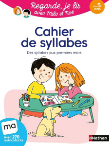 Mila et Noé : Cahier de syllabes. Des syllabes aux premiers mots - Avec 270 autocollants - Battut Eric ; Gribouille Mary