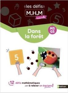 Les défis MHM maternelle MS-GS Dans la forêt - Anquetil Adeline ; Le Corf Laurence ; Pinel Nicola