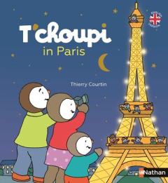 LES ALBUMS T'CHOUPI - T'CHOUPI IN PARIS - COURTIN THIERRY
