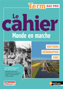 Histoire géographie EMC Tle Bac Pro Le cahier Monde en marche - Juguet Isabelle
