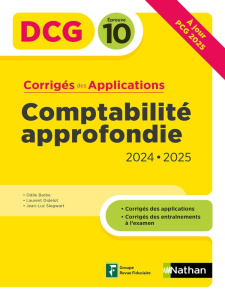 Comptabilité approfondie DCG 10. Corrigés des applications, Edition 2024-2025 - Barbe Odile ; Didelot Laurent ; Siegwart Jean-Luc