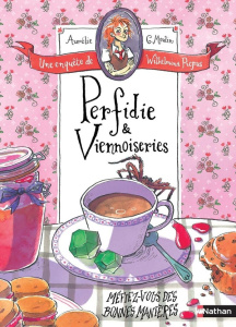 Perfidie & viennoiseries. Une enquête de Wilhelmina Picpus - Moulin Aurélie C. ; Bonelli Lou