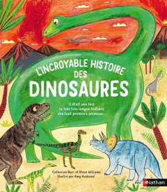 L'incroyable histoire des dinosaures - Barr Catherine ; Williams Steve ; Husband Amy ; Me