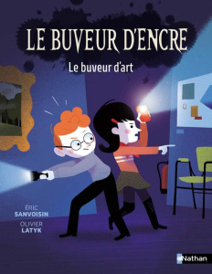 Le buveur d'encre : Le buveur d'art - Sanvoisin Eric ; Latyk Olivier