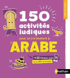 Arabe. 150 activités ludiques pour se (re)mettre à l'arabe - Tahhan Bassam ; Tahhan Brigitte ; Renucci Claude