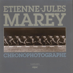 Etienne-Jules Marey chronophotographe - Frizot Michel
