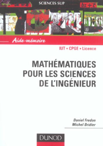 Mathématiques pour les sciences de l'ingénieur. Aide-mémoire - Bridier Michel ; Fredon Daniel
