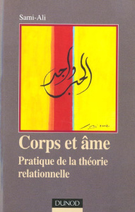 Corps et âme. Pratique de la théorie relationnelle - SAMI-ALI MAHMOUD