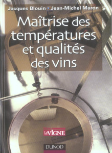 Maîtrise des températures et qualités des vins - Blouin Jacques ; Maron Jean-Michel