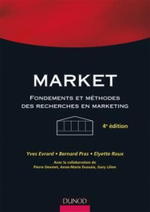 Market. Fondements et méthodes des recherches en marketing, 4e édition - Evrard Yves ; Pras Bernard ; Roux Elyette ; Desmet