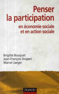 Penser la participation en économie sociale et en action sociale - Bouquet Brigitte ; Draperi Jean-François ; Jaeger