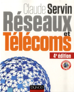 Réseaux et télécoms . 4e édition - Servin Claude ; Arnaud Jean-Pierre
