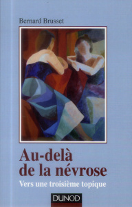 Au-delà de la névrose. Vers une troisième tropique - Brusset Bernard