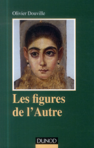 Les figures de l'Autre. Pour une anthropologie clinique - Douville Olivier