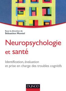 Neuropsychologie et santé - Montel Sébastien ; Barrou Zina ; Besnier Nathalie