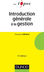 Introduction générale à la gestion. 5e édition - Cocula François
