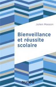 Bienveillance et réussite scolaire - Masson Julien