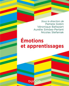 Emotions et apprentissages - Gobin Pamela ; Baltazart Véronique ; Simoës-Perlan