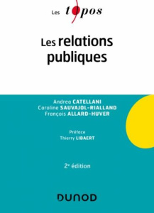 Les relations publiques. 2e édition - Catellani Andrea ; Sauvajol-Rialland Caroline ; Al