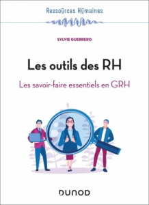 Les outils des RH. Les savoir-faire essentiels en GRH, 5e édition - Guerrero Sylvie