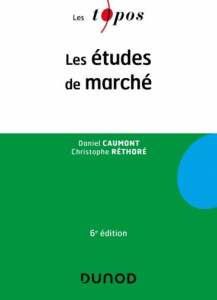 Les études de marché. 6e édition - Caumont Daniel ; Réthoré Christophe