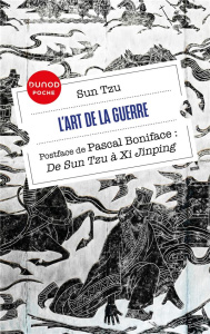 L'art de la guerre. Suivi de "De Sun Tzu à Xi Jinping" - Tzu Sun ; Boniface Pascal ; Amiot Joseph-Marie
