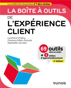 La boîte à outils de l'expérience client. 3e édition - Chabry Laurence ; Gillet-Goinard Florence ; Jourda