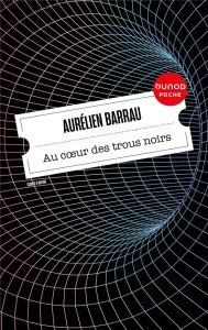Au coeur des trous noirs - Barrau Aurélien ; Bernet Lison