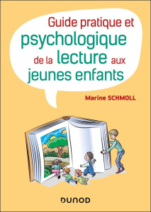 Guide pratique et psychologique de la lecture aux jeunes enfants - Schmoll Marine