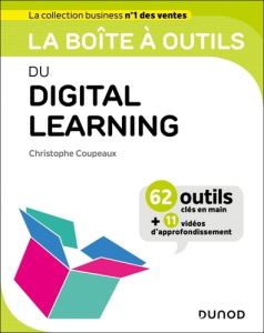 La boîte à outils du digital learning. 62 outils clés en main   11 vidéos d'approfondissement - Coupeaux Christophe ; Vacaresse Sylvain