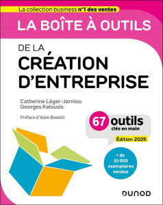 La boîte à outils de la création d'entreprise. 67 outils clés en main, Edition 2025 - Léger-Jarniou Catherine ; Kalousis Georges ; Boset
