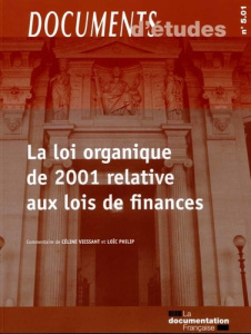La loi organique de 2001 relative aux lois de finances - Viessant Céline ; Philip Loïc